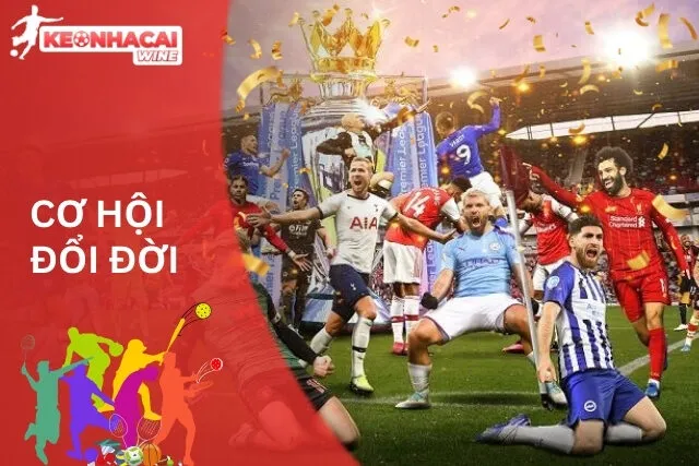 Giải Ngoại Hạng Anh: Cơ Hội Đổi Đời