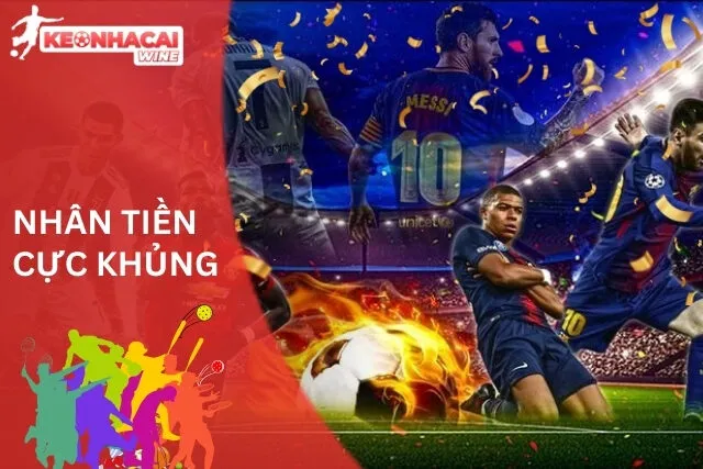 Kèo Cược Xiên: Nhân Tiền Cực Khủng